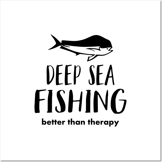 Deep Sea Fishing Better Than Therapy Wall Art by Love2Dance